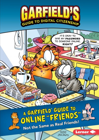 A Garfield guide to online "friends" : not the same as real friends! / written by Scott Nickel, Pat Craven, and Ciera Lovitt ; illustrated by Glenn Zimmerman, Jeff Wesley, Lynette Nuding, and Larry Fentz.