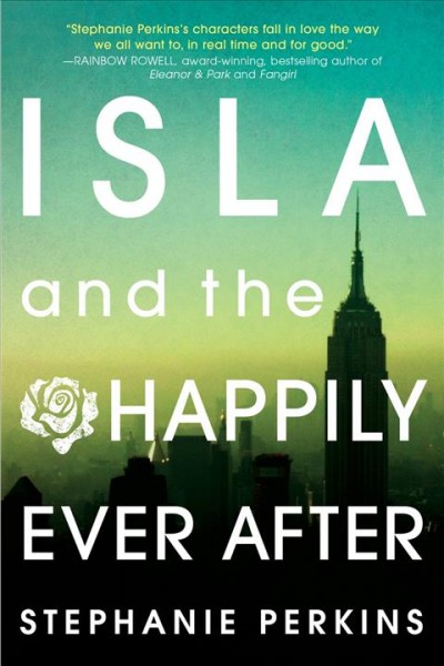 Isla and the Happily Ever After / Perkins, Stephanie.
