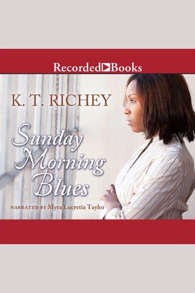 Sunday morning blues [electronic resource]. Richey K.T.