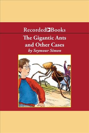 The gigantic ants & other cases [electronic resource] : Einstein anderson series, book 3. Simon Seymour.