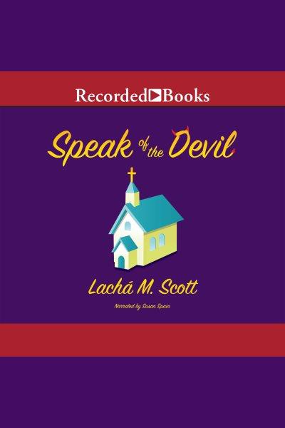 Speak of the devil [electronic resource]. Scott Lacha M.