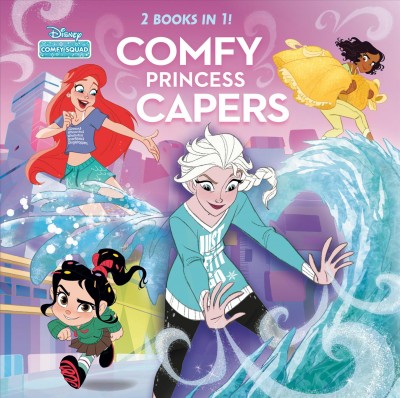 Comfy princess capers / by Suzanne Francis ; illustrated by Denise Shimabukuro and the Disney Storybook Art Team.