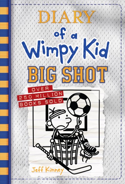 Diary of a wimpy kid : big shot / by Jeff Kinney.