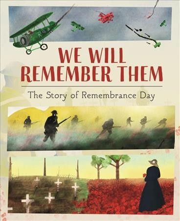 We will remember them : the story of Remembrance / S. Williams and Oliver Averill ; foreword by Lt. General James Bashall, CB CBE.