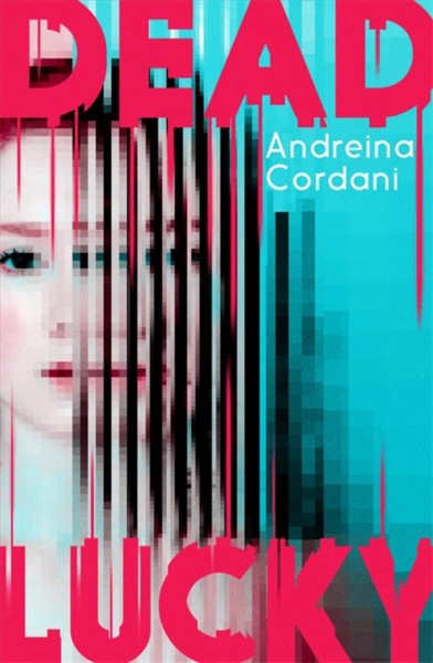 Dead lucky / Andeina Cordani.