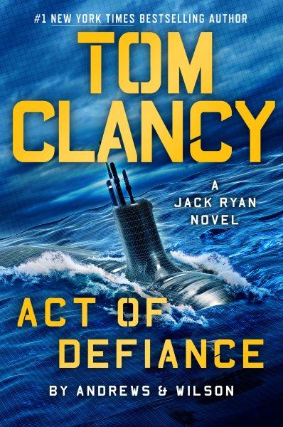 Tom Clancy act of defiance / by Andrews & Wilson.