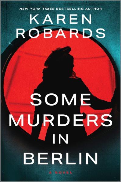 Some murders in Berlin : a novel / Karen Robards.
