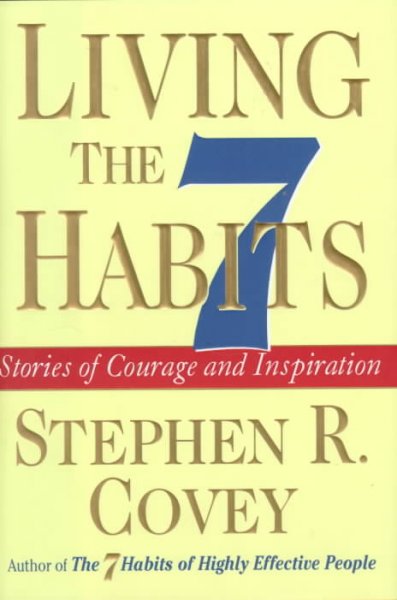 Living the 7 habits / by Stephen R. Covey.