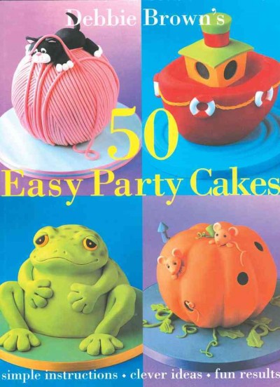 50 easy party cakes.