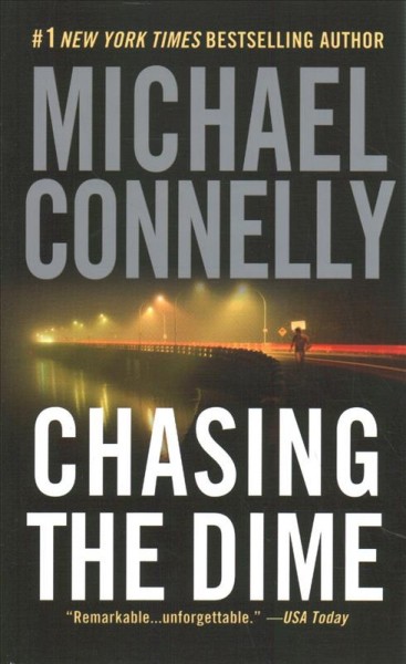 Chasing the dime [Mys] / Michael Connelly.