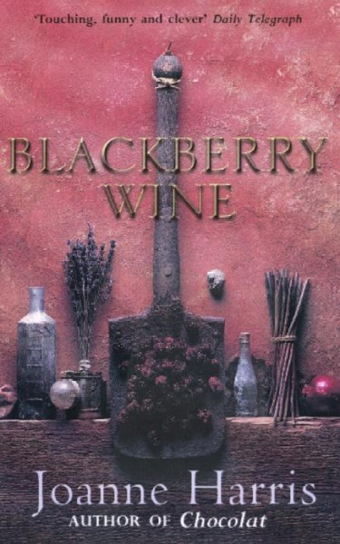 Blackberry wine / Joanne Harris.