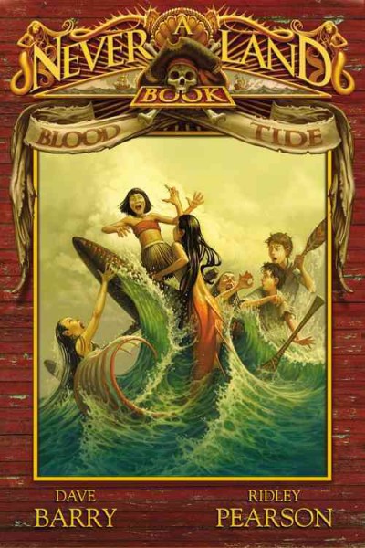 Blood Tide : a Never Land book / by Dave Barry and Ridley Pearson ; illustrated by Greg Call.