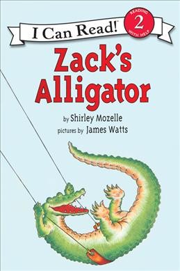Zack's alligator / by Shirley Mozelle ; pictures by James Watts.