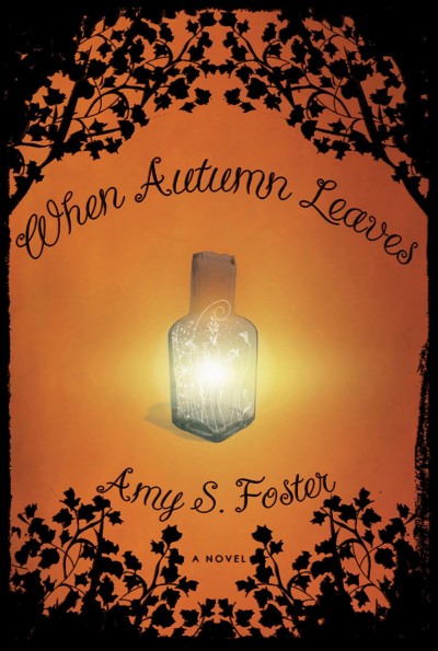 When Autumn leaves : a novel / Amy S. Foster.