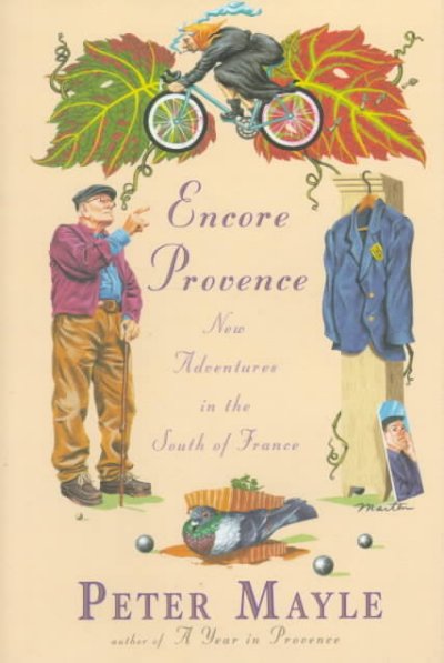 Encore Provence : new adventures in the south of France / Peter Mayle.