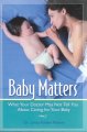 Go to record Baby Matters: What your doctor may not tell you about cari...