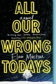 Go to record All our wrong todays : a novel