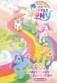 My little pony : 40th anniversary celebration, the deluxe edition  Cover Image