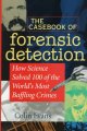 The casebook of forensic detection : how science solved 100 of the world's most baffling crimes  Cover Image